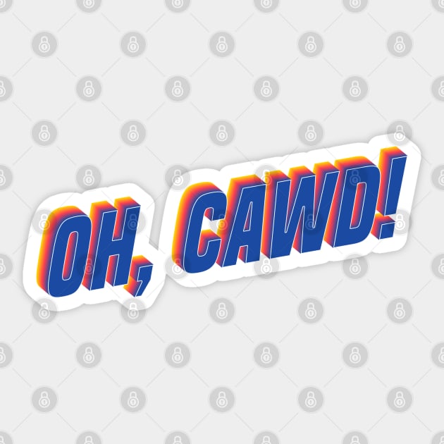 Oh, Cawd! | Lorne Armstrong Sticker by TCAPWorld